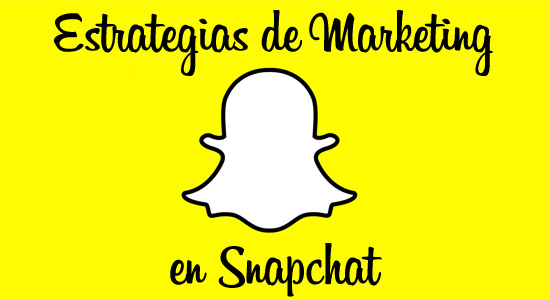estrategias de marketing en snapchat arnold madrid
