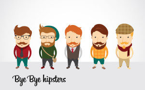 bye bye hipsters